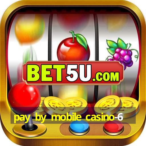 pay by mobile casino